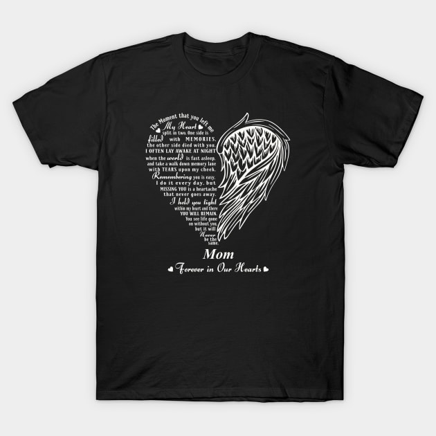 My Heart Split in two, In Memory of My Mom T-Shirt by The Printee Co